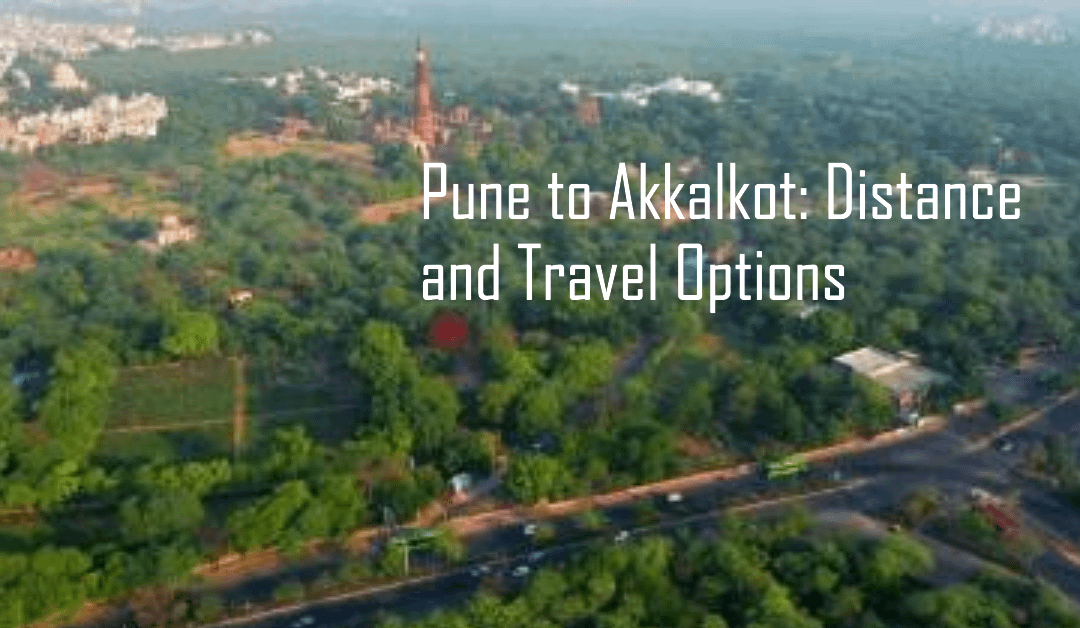 Pune to Akkalkot Distance: A Comprehensive Guide